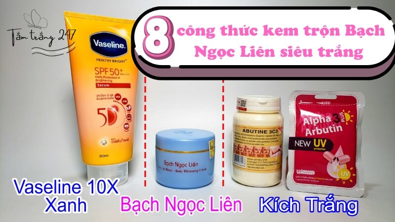 công thức kem trộn Bạch Ngọc Liên
